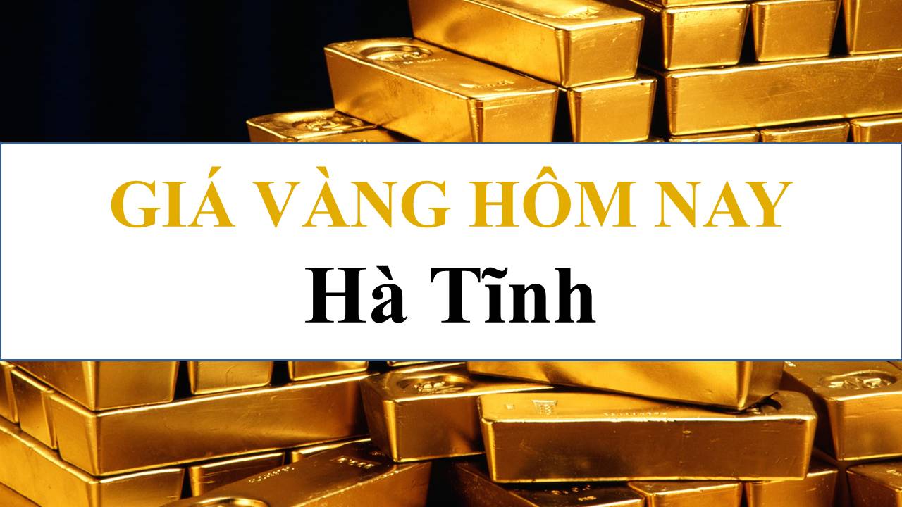 Những yếu tố ảnh hưởng đến giá vàng hôm nay tại Hà Tĩnh